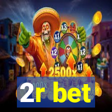 2r bet